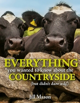 Everything you Wanted to Know about the Countryside -  Jill Mason