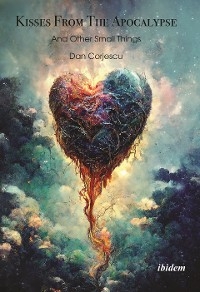Kisses from the Apocalypse (And Other Small Things) - Dan Corjescu