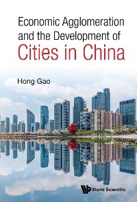ECONOMIC AGGLOMERATION & THE DEVELOPMENT OF CITIES IN CHINA - Hong Gao