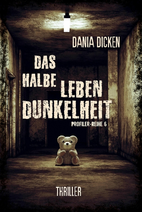 Das halbe Leben Dunkelheit -  Dania Dicken
