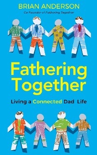 Fathering Together -  Brian Anderson