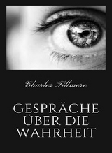 Gespräche über die Wahrheit (übersetzt) - Charles Fillmore