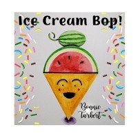 Ice Cream Bop -  Bonnie Tarbert