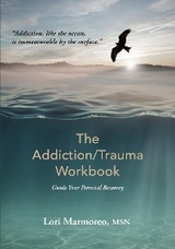 Addiction/Trauma Workbook -  Lori A Marmoreo