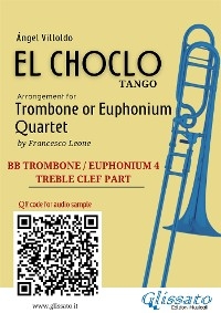 Trombone/Euphonium 4 t.c. part of "El Choclo" for Quartet - Ángel Villoldo, a cura di Francesco Leone