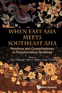 WHEN EAST ASIA MEETS SOUTHEAST ASIA - 