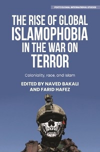 The rise of global Islamophobia in the War on Terror - 