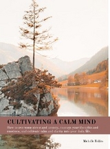 CULTIVATING A CALM MIND -  Michelle Amber Eckles