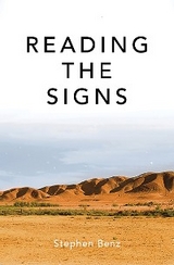 Reading the Signs and other itinerant essays -  Stephen Benz