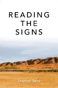 Reading the Signs and other itinerant essays -  Stephen Benz