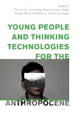 Young People and Thinking Technologies for the Anthropocene - 