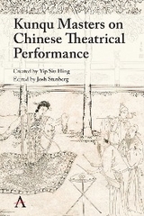 Kunqu Masters on Chinese Theatrical Performance - 