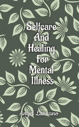 self care and healing for mental illness - Lanzano Angel