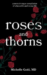 Roses and Thorns -  Michelle Goni