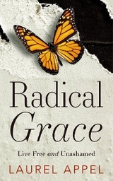Radical Grace -  Laurel Appel