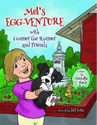 MEL'S EGG-VENTURE WITH GUNNER THE RUNNER AND FRIENDS - MICHELLE E. FORDE