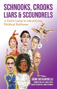 Schnooks, Crooks, Liars & Scoundrels -  Gene Berardelli