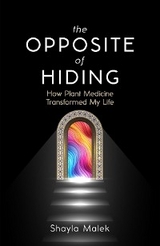 Opposite of Hiding -  Shayla Malek