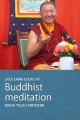 Lazy Lama looks at Meditation -  Ringu Tulku