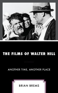 Films of Walter Hill -  Brian Brems