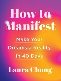 How to Manifest -  Laura Chung