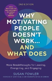 Why Motivating People Doesn't Work...and What Does, Second Edition -  Susan Fowler