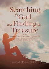 SEARCHING FOR GOD and FINDING THE TREASURE - Sandra Makowski