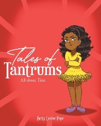 Tales of Tantrums -  Betty Louise Pope