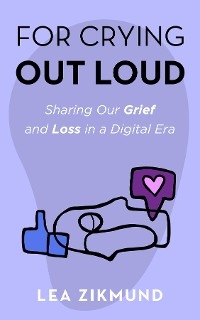 For Crying Out Loud -  Lea Zikmund
