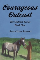 Courageous Outcast -  Susan Ileen Leppert