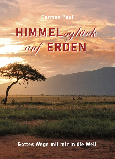 Himmelsglück auf Erden - Carmen Paul