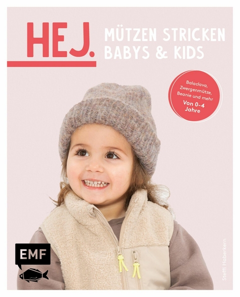 Hej. Mützen stricken – Babys & Kids - Steffi Haberkern