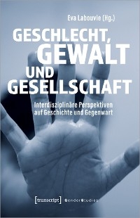 Geschlecht, Gewalt und Gesellschaft - 