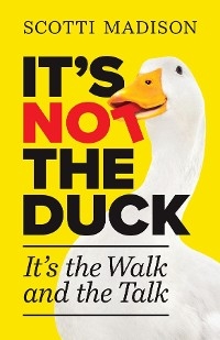 It's Not The Duck -  Scotti Madison