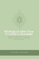 Méditation Guidée Pour L'éveil De La Kundalini - Rosemarie Beaudoin