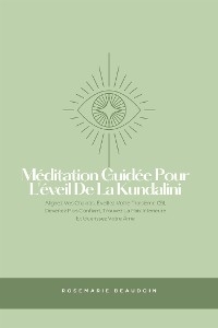 Méditation Guidée Pour L'éveil De La Kundalini - Rosemarie Beaudoin