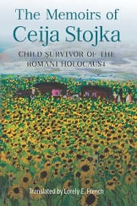 The Memoirs of Ceija Stojka, Child Survivor of the Romani Holocaust - Ceija Stojka