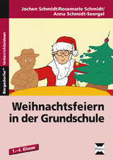 Weihnachtsfeiern in der Grundschule - J. Schmidt, R. Schmidt, A. Schmidt-Soergel