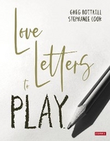 Love Letters to Play - Greg Bottrill, Stephanie Cook