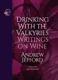 Drinking with the Valkyries -  Andrew Jefford