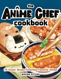 Anime Chef Cookbook -  Nadine Estero