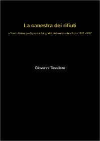 La canestra dei rifiuti - Scarti di stampa di provini fotografici del cestino dei rifiuti - 1986-1987 - Giovanni Tessitore