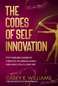 The Codes of Self Innovation - Casey E Williams