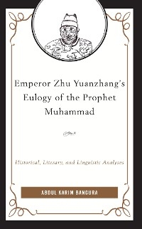 Emperor Zhu Yuanzhang's Eulogy of the Prophet Muhammad -  Abdul Karim Bangura