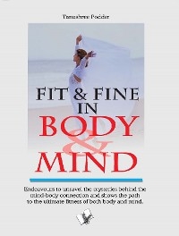 Fit & Fine In Body & Mind -  Tanushree  Podder