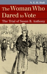 Woman Who Dared to Vote -  N. E. H. Hull