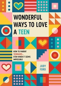 Wonderful Ways to Love a Teen -  Judy Ford