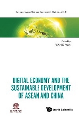 DIGITAL ECONOMY & THE SUSTAINABLE DEVELOP OF ASEAN & CHN - 