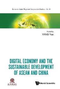 DIGITAL ECONOMY & THE SUSTAINABLE DEVELOP OF ASEAN & CHN - 