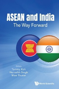 ASEAN AND INDIA: THE WAY FORWARD - 